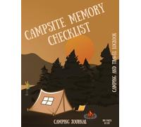 Campsite Arranging and Memory Checklist: Camping and Travel Logbook | Camping Journal | Keepsake Camp Memory and Checklist for RV Travel and Camping ... Gifts Idea for Good Planned Camper Journey