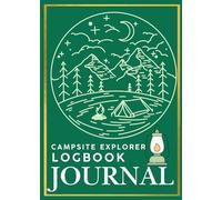 Campsite Explorer: Campground Review Journal - Track Amenities, Cleanliness, Stay Ratings, Meal Plans, Notes & Local Attractions