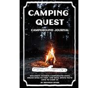 Campsite Quest: A Journal of the Best Spots to Stay