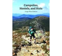 Campsites, Hostels, and Huts (Large Print Edition): Completing a 160-mile section hike of the New Hampshire portion of the Appalachian Trail in style.