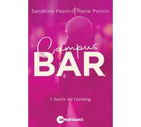 Campus bar Tome 1 Sortir de l'ombre - Marie Potvin - Editions de Mortagne - ebook (ePub) - Livre