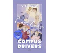 Campus Drivers - Crash Course Der internationale College-Romance-Hype aus Frankreich mit Prime Originals Serie ab November - C. S. Quill - LYX.digital - ebook (ePub) - Livre