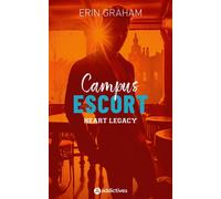 Campus Escort 3 : Heart Legacy - Erin Graham - Addictives Eds - broché - Roman