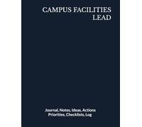 CAMPUS FACILITIES LEAD: Journal, Notes, Ideas, Actions, Priorities, Checklists, Log | Tool for Daily Goal Setting Tracker | Time Management | ... | Project Office Book Gifts for Meetings
