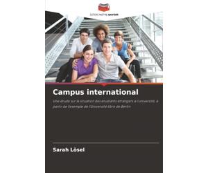 Campus international: Une étude sur la situation des étudiants étrangers à l'université, à partir de l'exemple de l'Université libre de Berlin