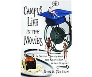 Campus Life In The Movies John E. Conkin (Auteur)