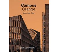 Campus Orange Lyon Part-Dieu - Pierre Delohen - Archibooks - broché - Essai