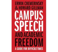 Campus Speech and Academic Freedom: A Guide for Difficult Times