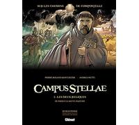 Campus Stellae, sur les chemins de Compostelle - Tome 02: Les deux reliques
