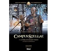 Campus Stellae, sur les chemins de Compostelle - Tome 04 La mort aux quatre visages - Pierre-Roland Saint-Dizier - Glénat - cartonné - Bande dessinée