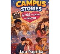 Campus Stories Le club des coeurs en detresse: Laissez-vous emporter par une histoire vraie, douce et intense Et découvrez pourquoi parfois, parler peut tout changer