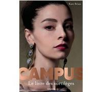 Campus, Tome 00 Kate Brian (Auteur), Christine Bouard-Schwartz (Traduction)