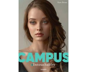 Campus, Tome 03 Intouchables - Kate Brian - Bayard Jeunesse - Poche - Roman adolescent