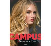 Campus, Tome 05 Nouveau départ - Kate Brian - Bayard Jeunesse - Poche - Roman adolescent