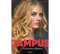 Campus, Tome 05 Nouveau départ - Kate Brian - Bayard Jeunesse - Poche - Roman adolescent