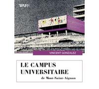 Campus universitaire de Mont-Saint-Aignan Urbanisme architecture art - Vincent Gonzalez - Presses universitaires de Rouen et du Havre - broché - Monographie