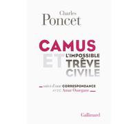 Camus et l'impossible Trêve civile/Correspondance avec Amar Ouzegane Suivi d'une correspondance avec amar ouzegane (1976) - Charles Poncet - Gallimard - broché - Essai