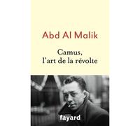 Camus, l'art de la révolte - Abd Al Malik - Fayard - broché - Essai