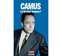 CAMUS: Le dernier homme ?