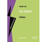 Camus, Les Justes - épreuves de francais - Alain Beretta - Ellipses - Livre