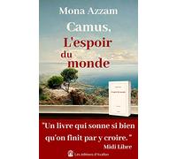 Camus, L'espoir du monde: Et si Camus n'était pas mort ?