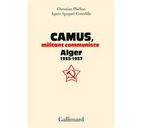 Camus, militant communiste: Alger, 1935-1937