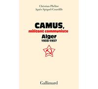 Camus, militant communiste: Alger, 1935-1937