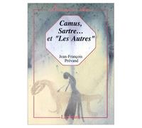 Camus, Sartre-- et "Les Autres"