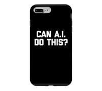 Can A.I. Do This? - Drôle de Dicton Sarcastique IA Humour Fantaisie Coque pour iPhone 7 Plus/8 Plus