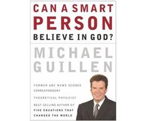 Can a Smart Person Believe in God by Michael Guillen Guillen Michael (Auteur)