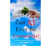 Can AI Ever Be Conscious?: Artificial Consciousness and the Awakening Algorithm