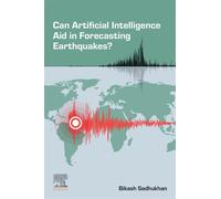 Can Artificial Intelligence Aid in Forecasting Earthquakes? - Bikash Sadhukhan - Elsevier - ebook (ePub) - Livre