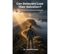 Can Believers Lose Their Salvation? A Biblical Study of Eternal Security and Apostasy