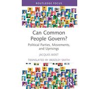 Can Common People Govern?: Political Parties, Movements, and Uprisings