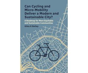 Can Cycling and Micro-Mobility Deliver a Modern and Sustainable City?: A Roadmap for More Equitable and Sustainable Communities