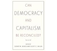 Can Democracy and Capitalism Be Reconciled?