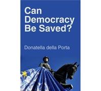 Can Democracy Be Saved by Donatella European University Institute della Porta Unknown (Auteur)