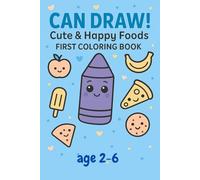 Can Draw! Cute & Happy Foods:: First Coloring Book , Age 2-6