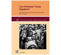 Can Feminism Trump Populism?: Right-Wing Trends And Intersectional Contestations In The Americas