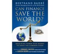 Can Finance Save the World by Gordon Brown Inconnu (Auteur)