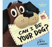 Can I Be Your Dog by Troy Cummings Troy Cummings (Auteur)