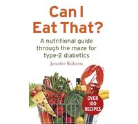 Can I Eat That?: A nutritional guide through the dietary maze for type 2 diabetics - [Version Originale] Inconnu (Auteur)
