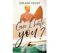 Can I Hate You ? Orlane Peggy (Auteur)