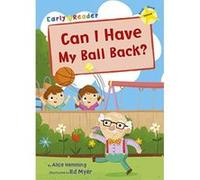 Can I have my Ball Back Early Reader (Early Readers) - [Version Originale] Inconnu (Auteur)