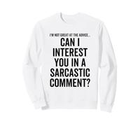 Can I Interest You in a Sarcastic Comment Citation Drôle Dire Sweatshirt