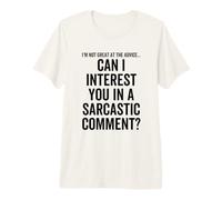 Can I Interest You in a Sarcastic Comment Citation Drôle Dire T-Shirt Haut de Gamme