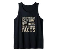 Can I Interest You in Some Disturbing True Crime Facts Funny Débardeur