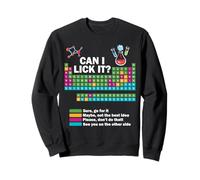 Can I Lick It Funny Chemistry Tableau périodique des éléments Sweatshirt