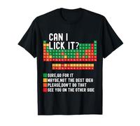 Can I Lick It Tableau périodique Amusant des éléments scientifiques pour Enfants T-Shirt