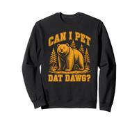 Can I Pet Dat Chien Drôle Nature Nature Ours Dawg Meme Sweatshirt